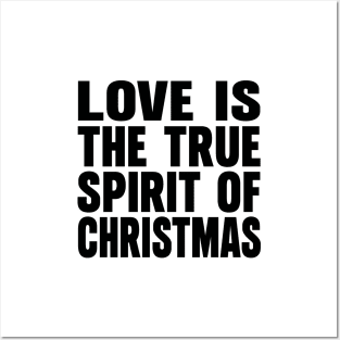 Love is the true spirit of Christmas Posters and Art